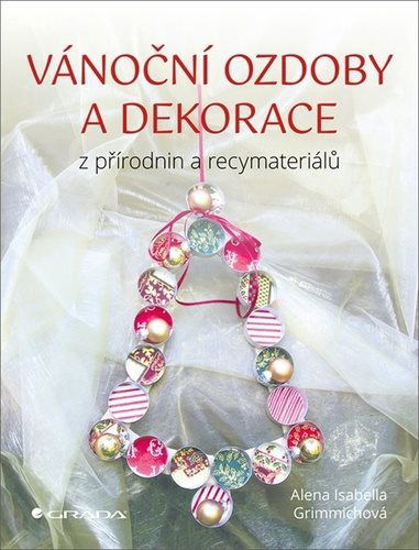 Vánoční ozdoby a dekorace: z přírodnin a recymateriálů - Kniha - Hlavní obrázek
