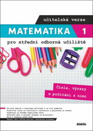 Matematika 1 pro střední odborná učiliště učitelská verze: Čísla, výrazy a počítání s nimi - Kniha