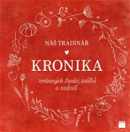 Náš Tradinář - Kronika rodinných tradic, svátků a radostí - Kniha