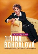 Vždycky upřímná Jiřina Bohdalová: Osobnosti o Bohdalce a pro Bohdalku k 90. narozeninám - Kniha