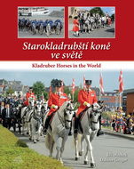 Starokladrubští koně ve světě: Kladruber Horses in the World - Kniha
