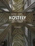 Kostely: 70 nejkrásnějších sakrálních staveb v Čechách a na Moravě - Kniha