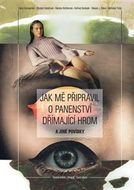 Jak mě připravil o panenství: Dřímající hrom a jiné povídky - Kniha