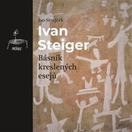 Ivan Steiger, básník kreslených esejů - Kniha