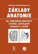 Základy anatomie: 4b. Periferní nervový systém, smyslové orgány a kůže - Kniha