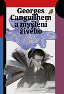 Georges Canguilhem a myšlení živého - Kniha
