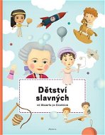 Dětství slavných od Mozarta po Einsteina - Kniha