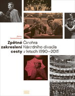 Zpětné zakreslení cesty: Činohra Národního divadla v letech 1990–2015 - Kniha