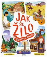 Jak se žilo v dávných dobách - Kniha