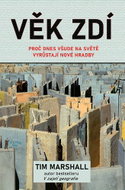 Věk zdí: Proč dnes všude na světě vyrůstají nové hradby - Kniha