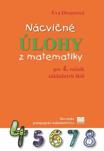Nácvičné úlohy z matematiky pre 4. ročník základných škôl - Kniha - Hlavní obrázek