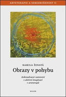 Obrazy v pohybu: Arteterapie a sebezkušenost II - 21 zastavení s aktivní imaginací v arteterapii - Kniha