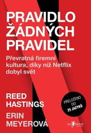 Pravidlo žádných pravidel: Převratná firemní kultura, díky níž Netflix dobyl svět - Kniha