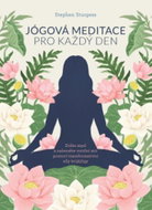 Jógová meditace pro každý den: Ztište mysl a nalezněte vnitřní mír pomocí transformativní síly krijá - Kniha