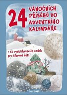 24 vánočních příběhů do adventního kalendáře: + 12 vystřihovacích ozdob pro šikovné děti - Kniha