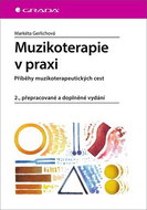 Muzikoterapie v praxi: Příběhy muzikoterapeutických cest - Kniha