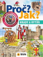 Proč? Jak? Hrady a rytíři: 101 faktů a zajímavostí pro bystré hlavičky - Kniha