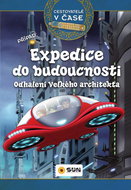 Expedice do budoucnosti Odhalení Velkého architekta: Cestovatelé v čase - Kniha