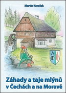 Záhady a taje mlýnů v Čechách a na Moravě - Kniha