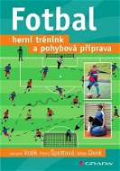 Fotbal Herní trénink a pohybová příprava - Kniha