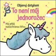 To není muj jednorožec: Objevuj dotykem - Kniha