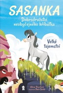 Sasanka Velké tajemství: Dobrodružství neobyčejného hříbátka - Kniha