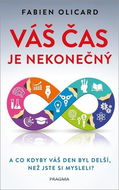 Váš čas je nekonečný: A co kdyby váš den byl delší, než jste si mysleli? - Kniha