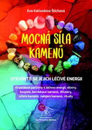Mocná síla kamenů: Otevřete se jejich léčivé energii - Kniha