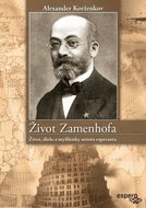 Život Zamenhofa: Život, dielo a myšlienky autora esperanta - Kniha