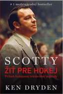 Scotty - Žiť pre hokej: Príbeh hokejovej trénerskej legendy - Kniha
