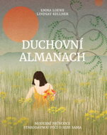 Duchovní almanach: Moderní průvodce starodávnou péčí o sebe sama - Kniha