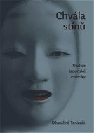Chvála stínů: Tradice japonské estetiky - Kniha