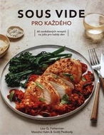 Sous vide pro každého: 60 osvědčených receptů na jídla pro každý den - Kniha