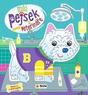 Můj pejsek u veterináře: Postav si a obleč pejska - Kniha