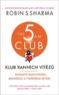 Klub ranních vítězů: Tajemství radostného, bohatého a tvořivého života - Kniha