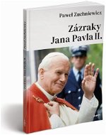 Zázraky Jana Pavla II. - Kniha