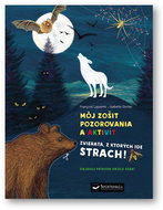 Môj zošit pozorovania a aktivít  Zvieratá, z ktorých ide strach! - Kniha