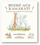 Budeš môj kamarát?  Hádaj, ako veľmi ťa mám rád! - Kniha