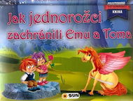 Jak jednorožci zachránili Emu a Toma: Svět jednorožců Prostorová kniha - Kniha