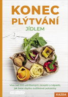 Konec plýtvání jídlem: Více než 333 udržitelných receptů a nápadů, jak beze zbytku zužitkovat potrav - Kniha