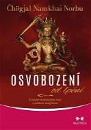 Osvobození od lpění: Klasické buddhistické rady z pohledu dzogčhenu - Kniha