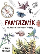 Fantazník: Piš, kresli a tvoř vlastní příběhy - Kniha