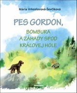 Pes Gordon, Bombura a záhady spod Kráľovej hole - Kniha