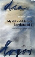 Myslet v diktatuře korektnosti 2: Od ideologie zpět k realitě - Kniha