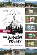 Kudy na šumavské vrcholy - Kniha