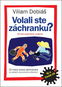 Volali ste záchranku?: Druhé doplnené vydanie aj o Covid-19 - Kniha