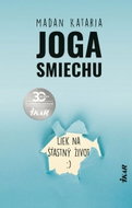 Jóga smiechu: Liek na šťastný život :) - Kniha