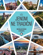 Vše jenom ne tradiční: Neobjevená Evropa - Kniha