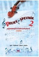 Veľký spevník 2 najznámejších ľudových piesní a kolied: spev, keyboard, gitara, kapela - Kniha