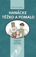 Hanácke těžko a pomalo: Praktická učebnice Hanáčtěne - Kniha